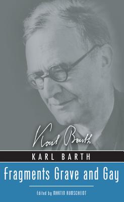 Fragments Grave and Gay By Barth Karl (Paperback) 9781610977234