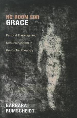 No Room for Grace By Barbara Rumscheidt (Paperback) 9781610978415