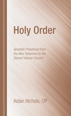 Holy Order By Nichols Aidan (Paperback) 9781610978446