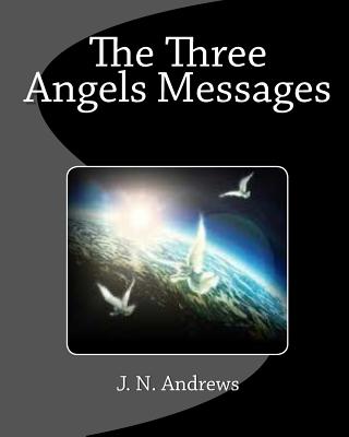 The Three Angels Messages By Andrews J N (Paperback) 9781611045178