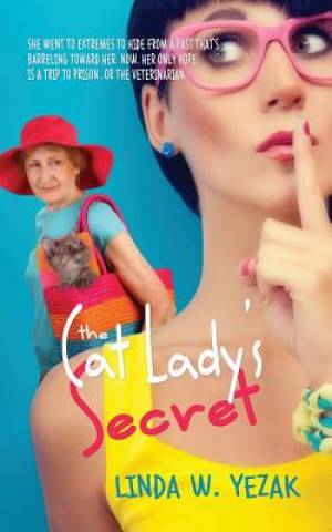 The Cat Lady's Secret By Linda W Yezak (Paperback) 9781611163537