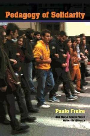 Pedagogy Of Solidarity (Paperback) 9781611329650