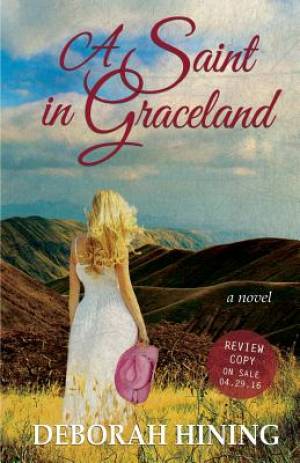 A Saint in Graceland By Deborah Hining (Paperback) 9781611531572