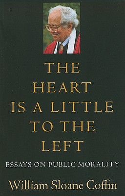 The Heart Is a Little to the Left Essays on Public Morality