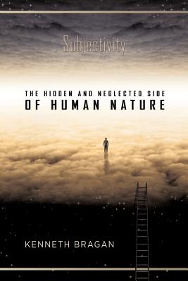 Subjectivity The Hidden and Neglected Side of Human Nature (Paperback)