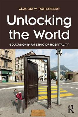 Unlocking the World Education in an Ethic of Hospitality (Paperback)