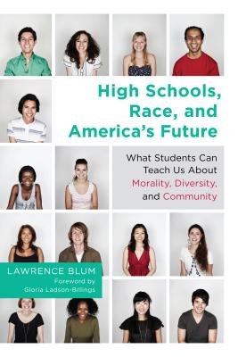 High Schools Race and America's Future By Lawrence Blum (Paperback)