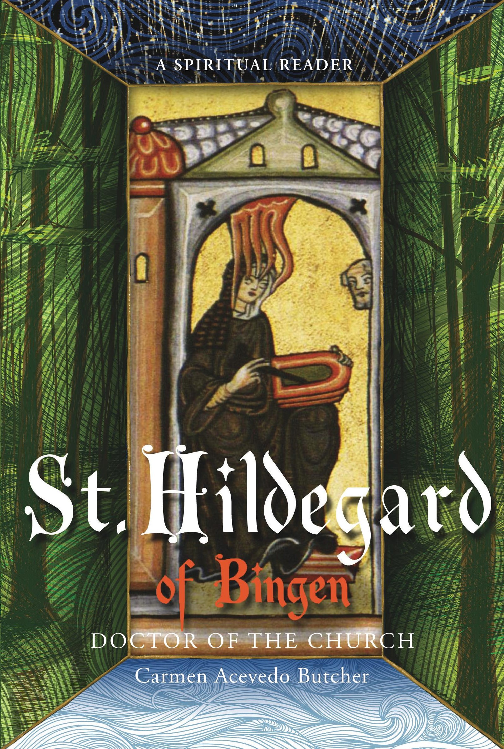 Hildegard of Bingen Doctor of the Church A Spiritual Reader