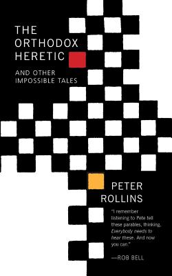 The Orthodox Heretic By Rollins Peter (Paperback) 9781612618265