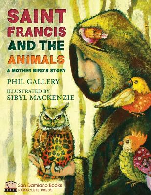 St Francis and the Animals A Mother Bird's Story By Gallery Phil