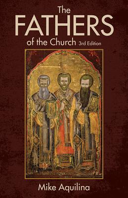 The Fathers of the Church 3rd Edition By Aquilina Mike (Paperback)