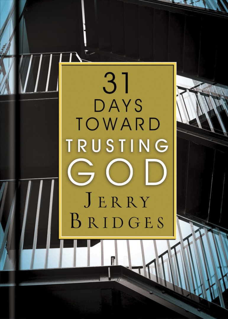 31 Days Toward Trusting God By Jerry Bridges (Hardback) 9781612914978