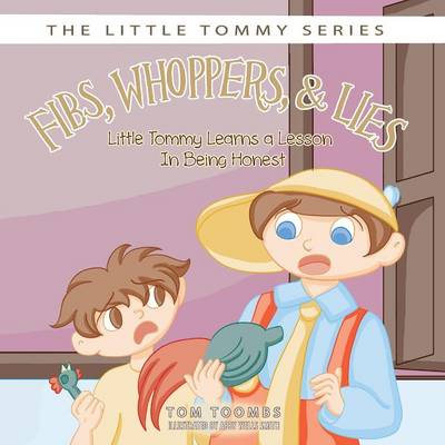 Fibs Whoppers and Lies Little Tommy Learns a Lesson on Being Honest