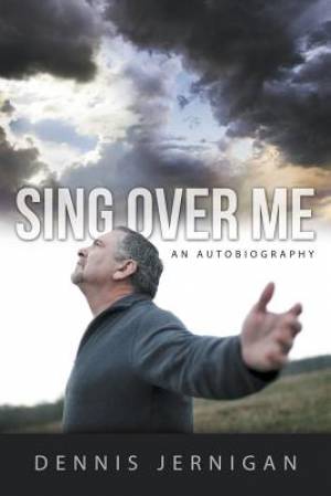 Sing Over Me By Dennis Jernigan (Paperback) 9781613141762