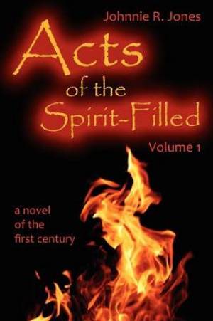 Acts of the Spirit-Filled By Johnnie R Jones (Paperback) 9781613150382