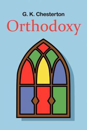 Orthodoxy By G K Chesterton (Paperback) 9781613821855