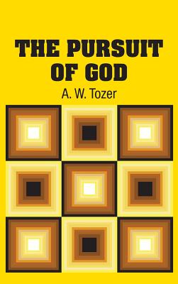 The Pursuit of God By A W Tozer (Hardback) 9781613829912