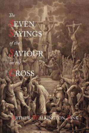 The Seven Sayings of the Saviour on the Cross (Paperback)