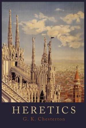 Heretics By G K Chesterton (Paperback) 9781614271642