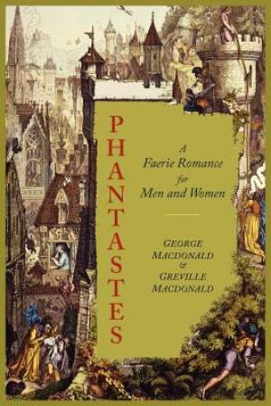 Phantastes By George Mac Donald Greville Macdonald (Paperback)