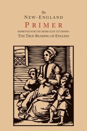 The New-England Primer 1777 Facsimile By John Cotton (Paperback)