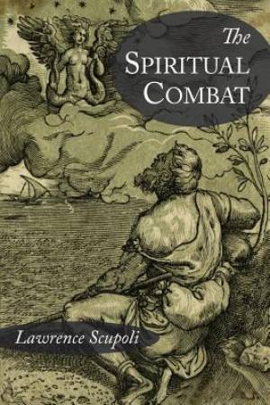 The Spiritual Combat and A Treatise on Peace of the Soul (Paperback)