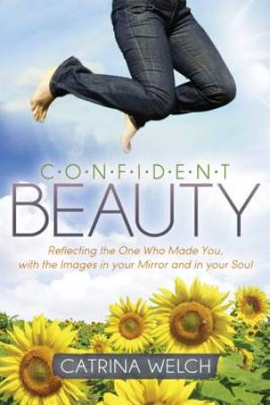 Confident Beauty By Catrina Welch (Paperback) 9781614489559