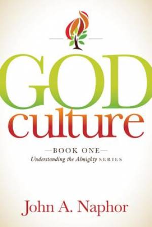 God Culture By John A Naphor (Paperback) 9781614489870