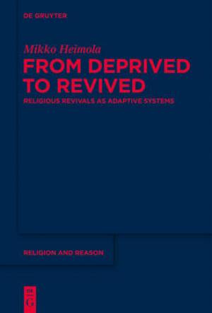 From Deprived to Revived Religious Revivals as Adaptive Systems