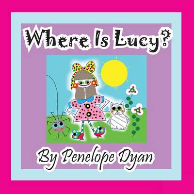 Where Is Lucy By Penelope Dyan (Paperback) 9781614771203