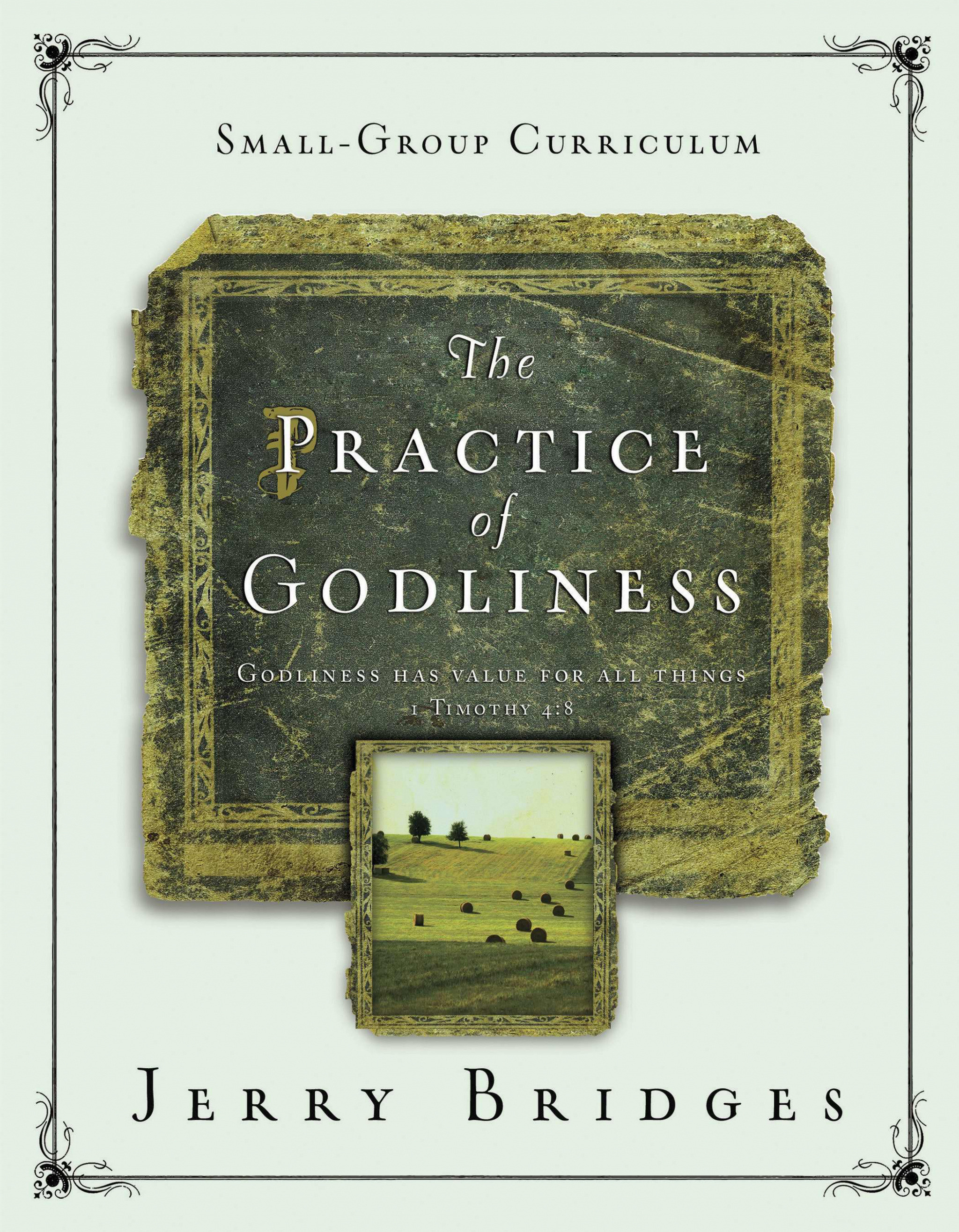 The Practice of Godliness Small-Group Curriculum By Bridges Jerry