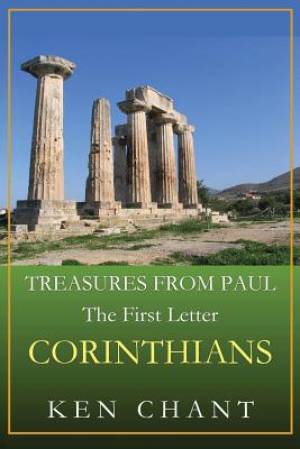 Treasures from Paul Corinthians By Ken Chant (Paperback) 9781615291052