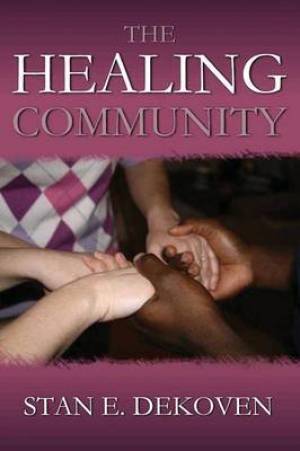 The Healing Community By Stan De Koven (Paperback) 9781615291069