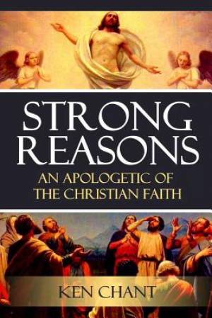 Strong Reasons By Ken Chant (Paperback) 9781615291533