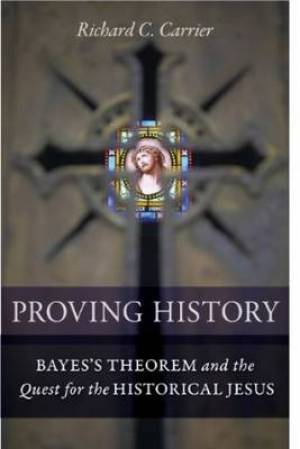 Proving History By Richard C Carrier (Hardback) 9781616145590