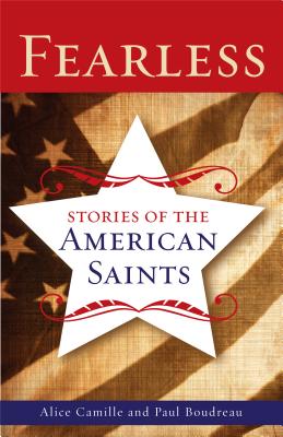 Fearless Stories of the American Saints By Camille Alice (Paperback)