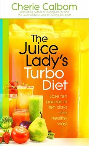 Juice Ladys Turbo Juice Diet By Cherie Calbom (Paperback)