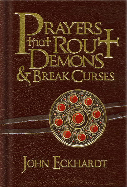 Prayers That Rout Demons And Break Curses By John Eckhardt (Hardback)