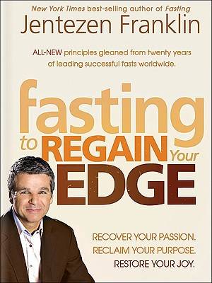 Fasting Edge Recover Your Passion Recapture Your Dream Restore Your