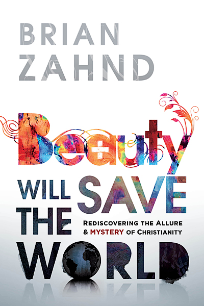 Beauty Will Save The World By Brian Zahnd (Paperback) 9781616385859