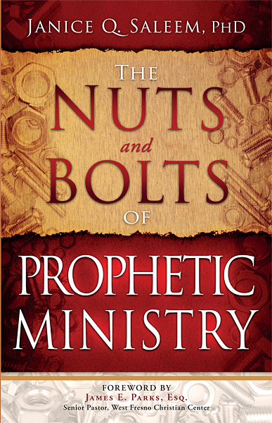 The Nuts and Bolts of Prophetic Ministry By Janice Q Saleem