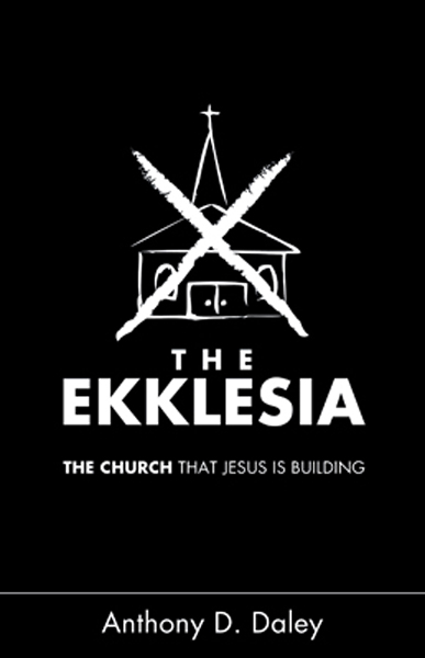 The Ekklesia By Anthony Daley (Paperback) 9781616389147