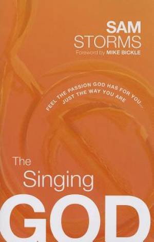 Singing God Revised By SAM STORMS (Paperback) 9781616389727