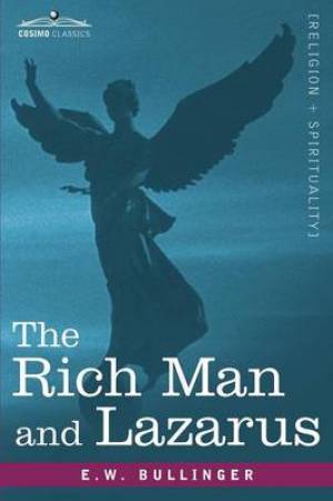 The Rich Man and Lazarus By E W Bullinger (Paperback) 9781616402716