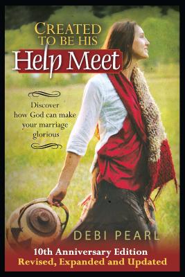 Created to Be His Help Meet 10th Anniversary Edition-Revised Expande