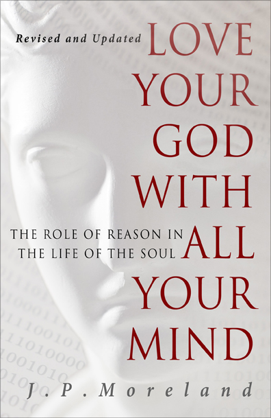 Love Your God With All Your Mind By J P Moreland (Paperback)