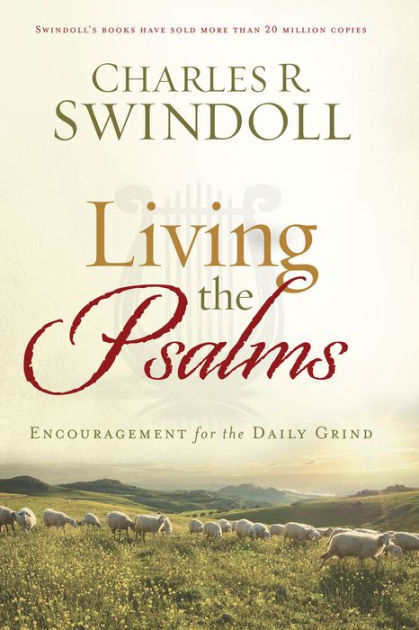 Living The Psalms Paperback Book By Charles Swindoll (Paperback)