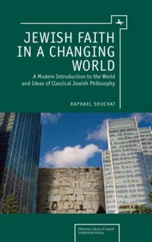 Jewish Faith in a Changing World By Raphael Shuchat (Paperback)