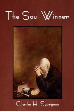 The Soul Winner By Charles H Spurgeon (Paperback) 9781618950178