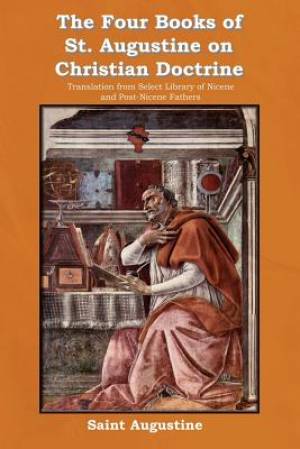 The Four Books of St Augustine on Christian Doctrine (Paperback)